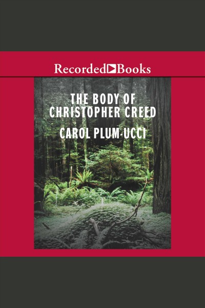 The body of Christopher Creed [electronic resource] / Carol Plum-Ucci.