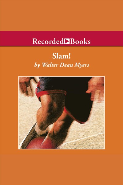Slam! [electronic resource] / Walter Dean Myers.