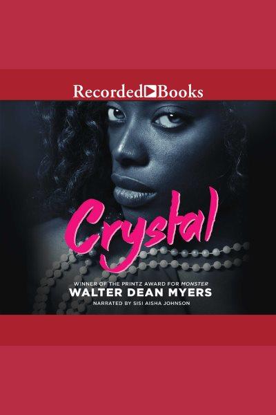 Crystal [electronic resource] / Walter Dean Myers.