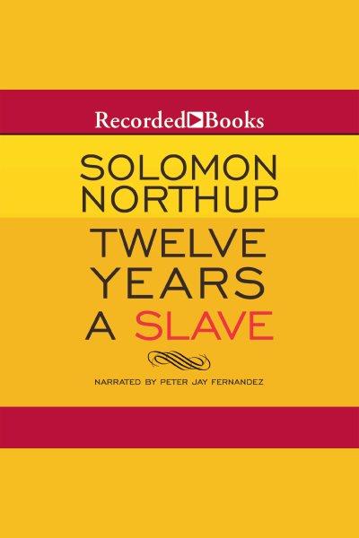 Twelve years a slave [electronic resource] / Solomon Northup.