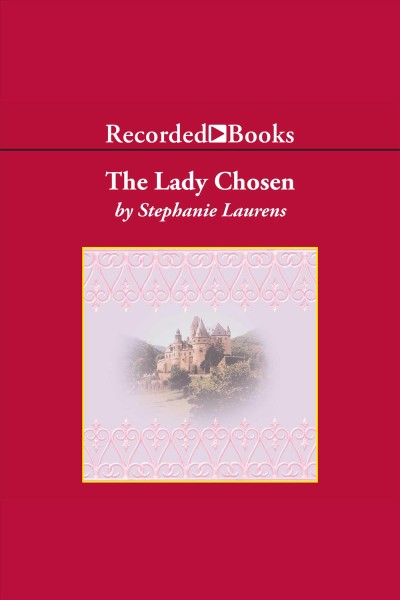 The lady chosen [electronic resource] / Stephanie Laurens.
