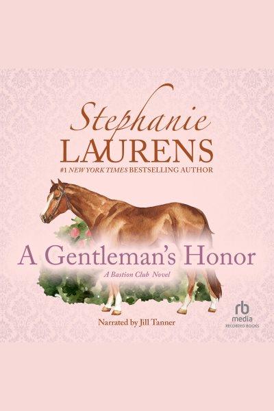A gentleman's honor [electronic resource] / Stephanie Laurens.