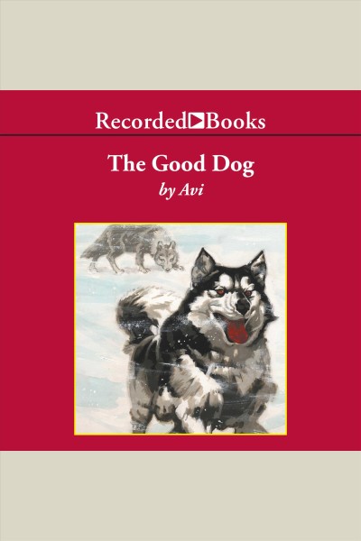 The good dog [electronic resource] / Avi.