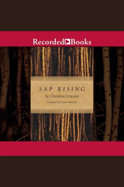 Sap rising [electronic resource] / Christine Lincoln.