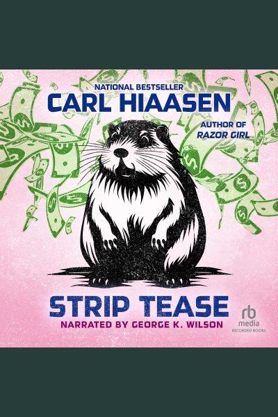 Strip tease [electronic resource] / Carl Hiaasen.
