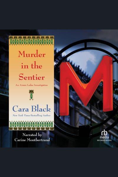 Murder in the Sentier [electronic resource] / Cara Black.