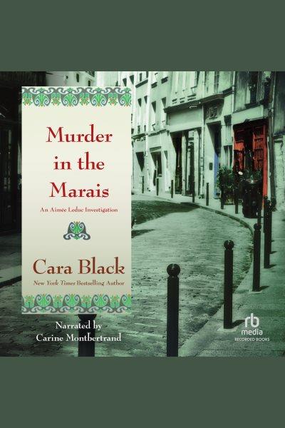 Murder in the Marais [electronic resource] / Cara Black.