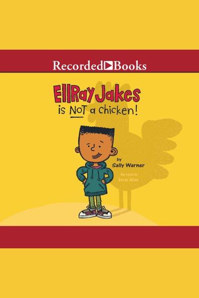 EllRay Jakes is not a chicken [electronic resource] / Sally Warner.