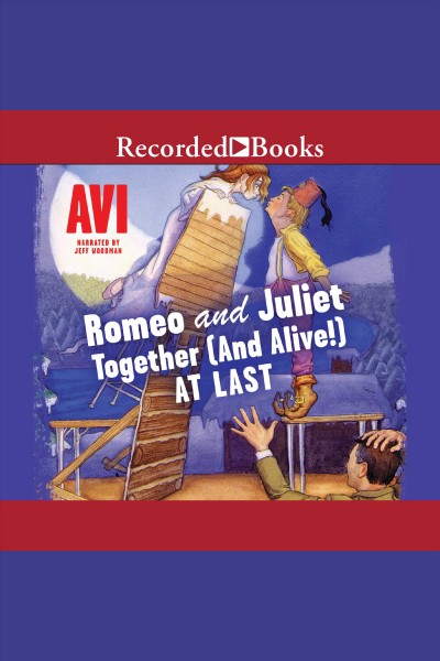 Romeo and Juliet [electronic resource] : together (and alive!) at last / Avi.