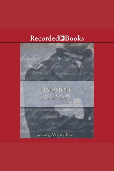 Testament [electronic resource] : a soldier's story of the Civil War / Benson Bobrick.