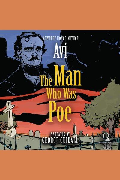 The man who was Poe [electronic resource] / Avi.