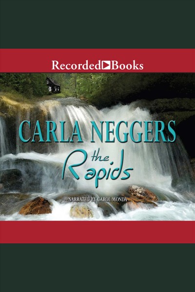 The rapids [electronic resource] / Carla Neggers.
