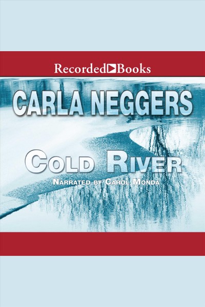 Cold river [electronic resource] / Carla Neggers.