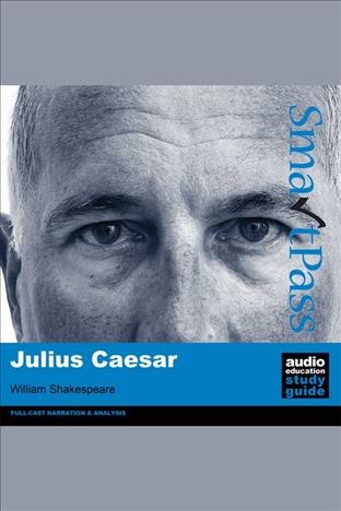 Julius Caesar [electronic resource] / William Shakespeare ; [commentary authors, Simon Potter, David Cottis, Jools Viner and Phil Viner].