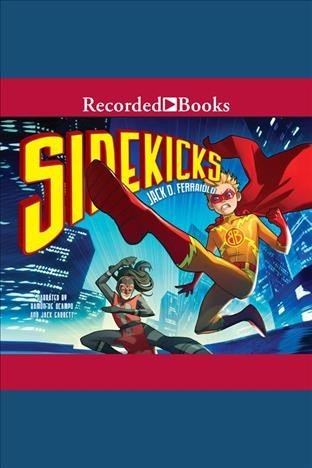 Sidekicks [electronic resource] / Jack D. Ferraiolo.