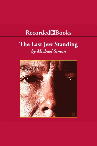 The last Jew standing [electronic resource] / Michael Simon.