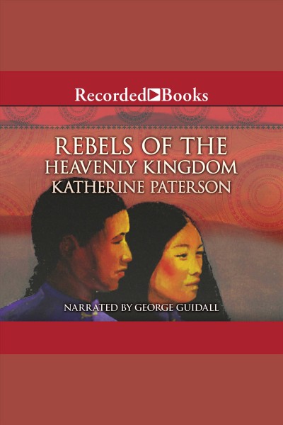 Rebels of the heavenly kingdom [electronic resource] / Katherine Paterson.