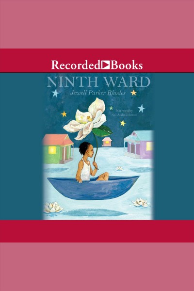 Ninth Ward [electronic resource] / Jewell Parker Rhodes.