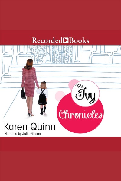 The Ivy chronicles [electronic resource] / Karen Quinn.