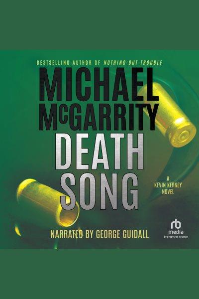 Death song [electronic resource] : a Kevin Kerney novel / Michael McGarrity.