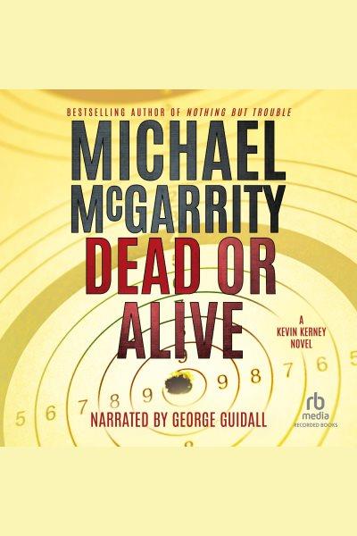 Dead or alive [electronic resource] / Michael McGarrity.