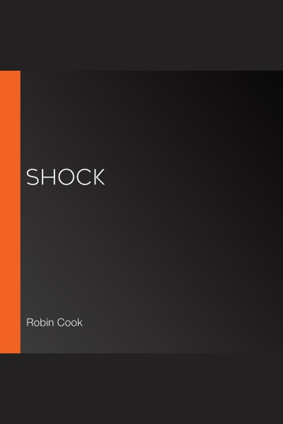 Shock [electronic resource] / Robin Cook.