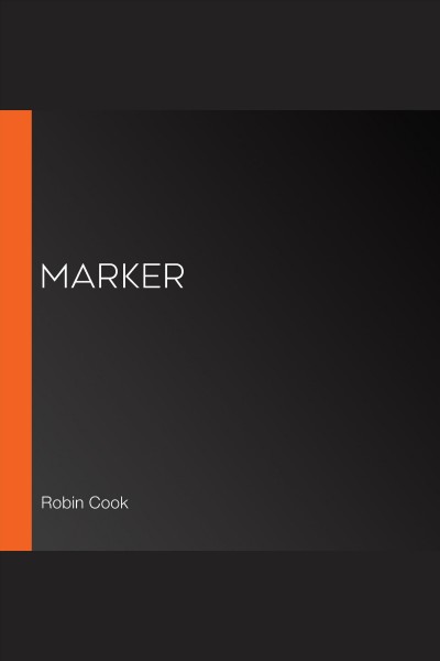 Marker [electronic resource] / Robin Cook.