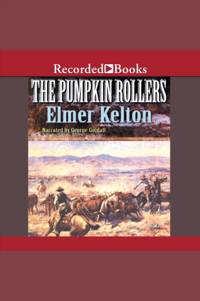 The pumpkin rollers [electronic resource] / Elmer Kelton.