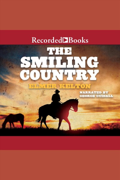 The smiling country [electronic resource] / Elmer Kelton.