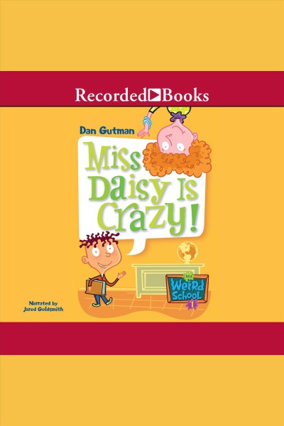 Miss Daisy is crazy! [electronic resource] / Dan Gutman.