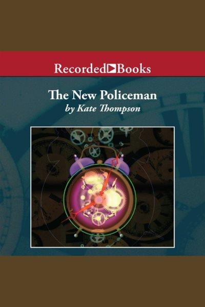 The new policeman [electronic resource] / Kate Thompson.