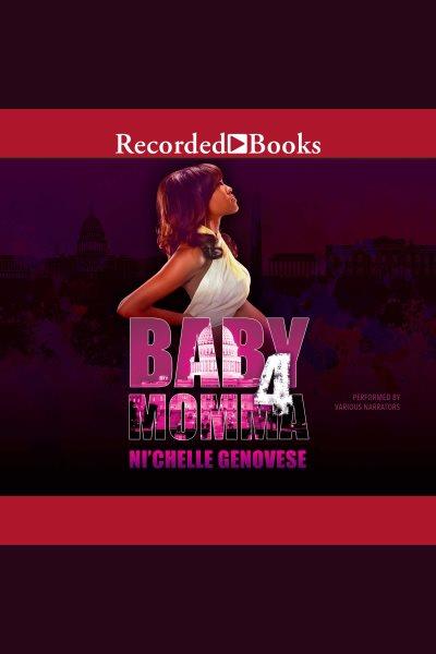 Baby momma 4 [electronic resource] / Ni'chelle Genovese.