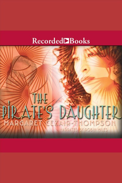 The pirate's daughter [electronic resource] / Margaret Cezair-Thompson.