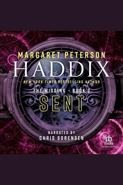 Sent [electronic resource] / Margaret Peterson Haddix.