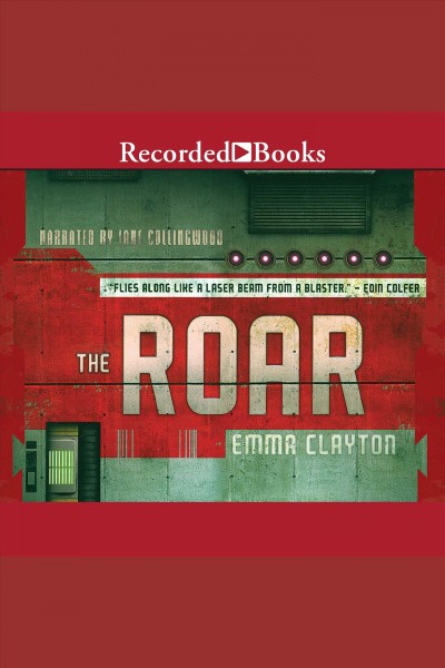The roar [electronic resource] / Emma Clayton.