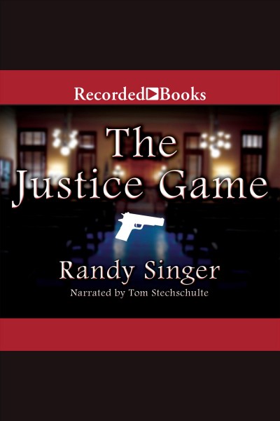The justice game [electronic resource] / Randy Singer.