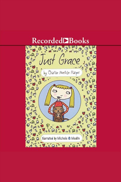 Just Grace [electronic resource] / Charise Mericle Harper.