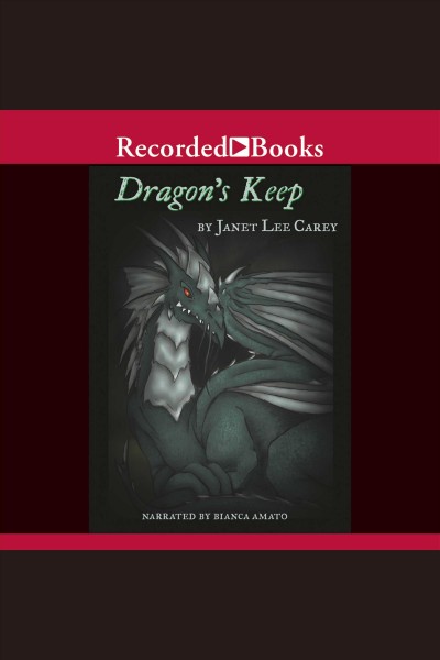 Dragon's keep [electronic resource] / Janet Lee Carey.