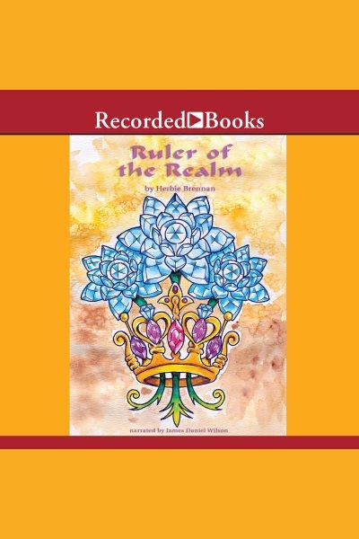 Ruler of the realm [electronic resource] / Herbie Brennan.