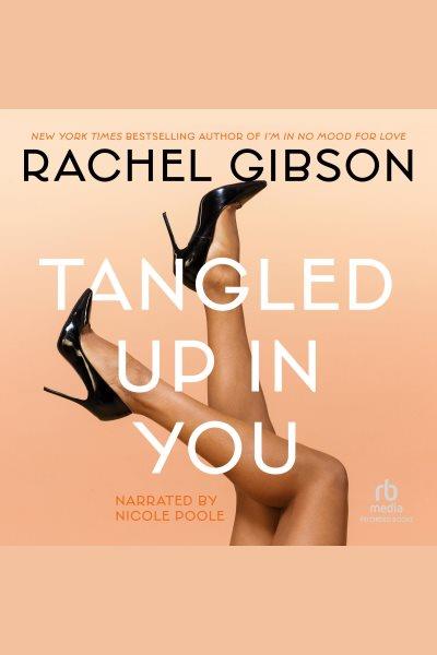 Tangled up in you [electronic resource] / Rachel Gibson.