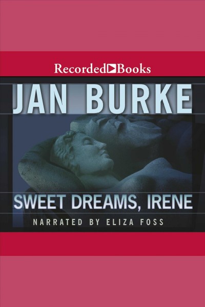 Sweet dreams, Irene [electronic resource] / Jan Burke.