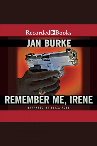 Remember me, Irene [electronic resource] / Jan Burke.