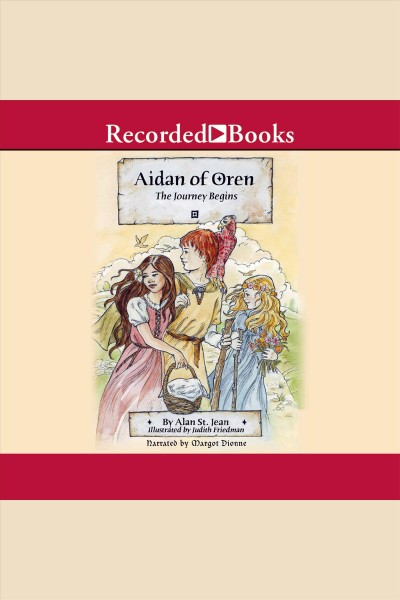 Aidan of oren [electronic resource] : the journey begins / Alan St. Jean.