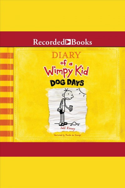 Diary of a wimpy kid [electronic resource] : dog days / Jeff Kinney.