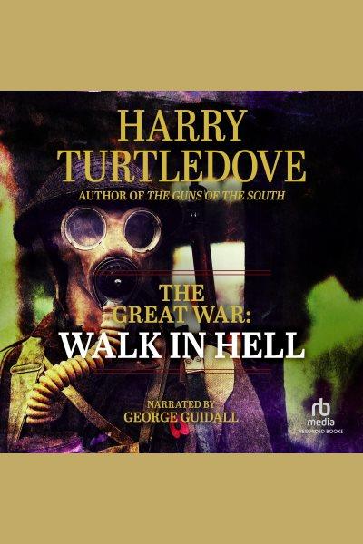 The Great War [electronic resource] : walk in hell / Harry Turtledove.