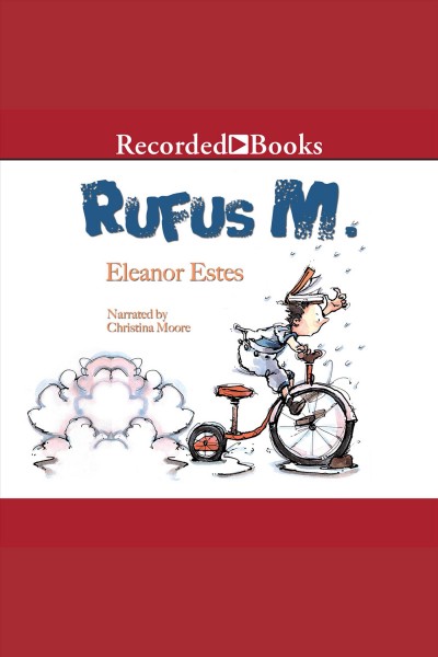 Rufus M. [electronic resource] / Eleanor Estes.