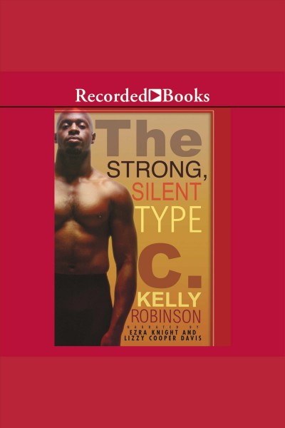 The strong silent type [electronic resource] / C. Kelly Robinson.