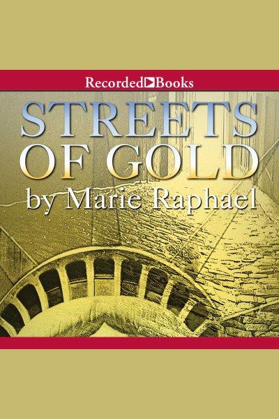 Streets of gold [electronic resource] / Marie Raphael.