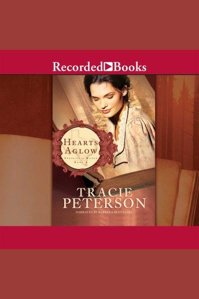 Hearts aglow [electronic resource] / Tracie Peterson.