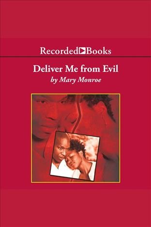 Deliver me from evil [electronic resource] / Mary Monroe.